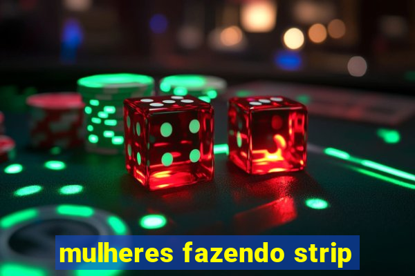 mulheres fazendo strip